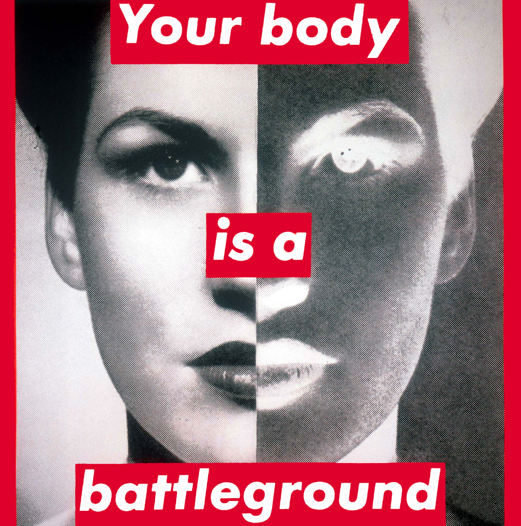 Barbara Kruger's Untitled (Your body is a battleground), a black, white, and red photographic silkscreen with a split female face and bold text.