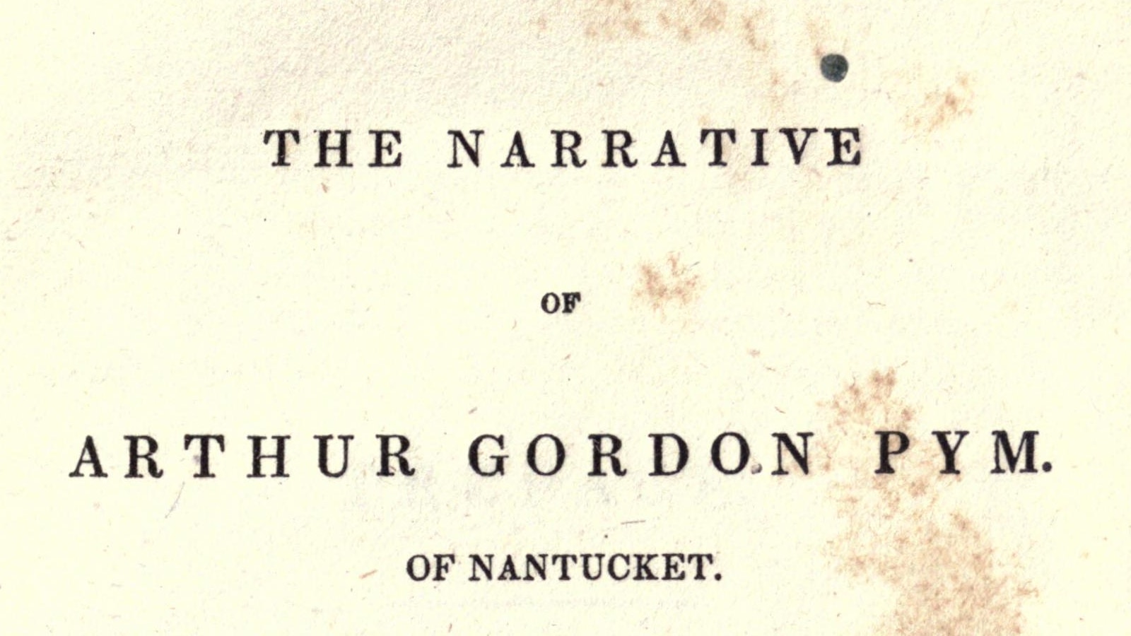 Foxed archival title-page detail reading The Narrative of Arthur Gordon Pym of Nantucket in widely spaced black type.