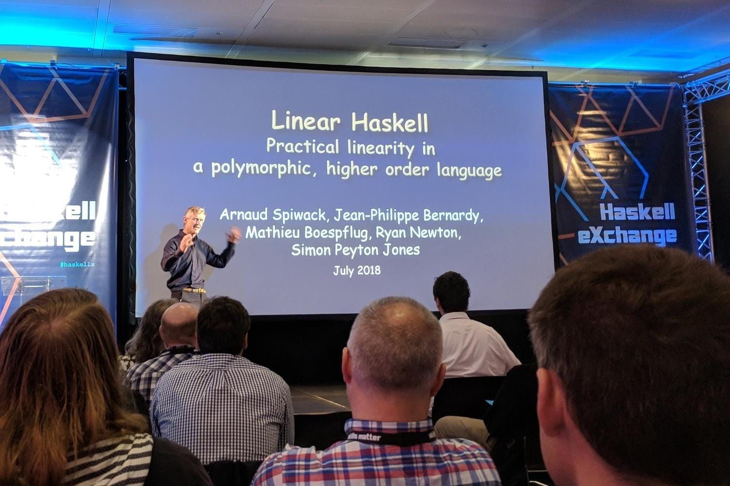 Simon Peyton Jones presents Linear Haskell to an audience at the Haskell eXchange conference in 2018.
